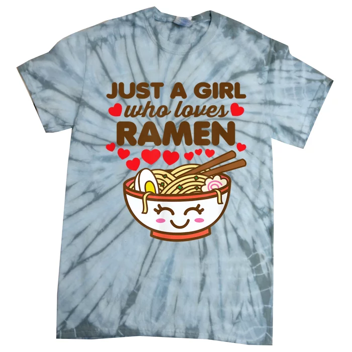 Just A Girl Who Loves Ramen Cute Kawaii Asian Noodles Lover Tie-Dye T-Shirt