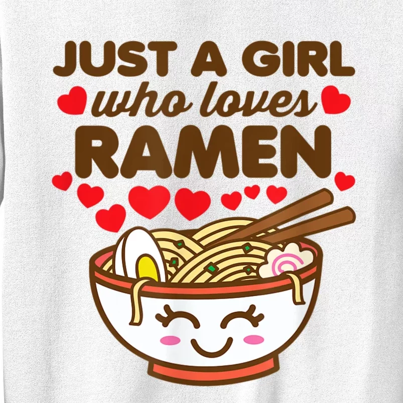 Just A Girl Who Loves Ramen Cute Kawaii Asian Noodles Lover Sweatshirt