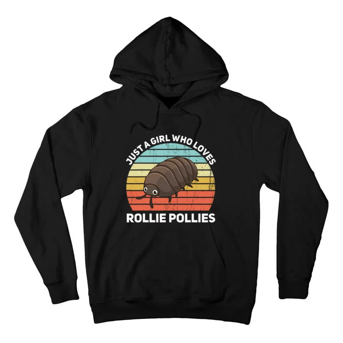 Just A Girl Who Loves Rollie Pollies Isopod Entomologist Tall Hoodie