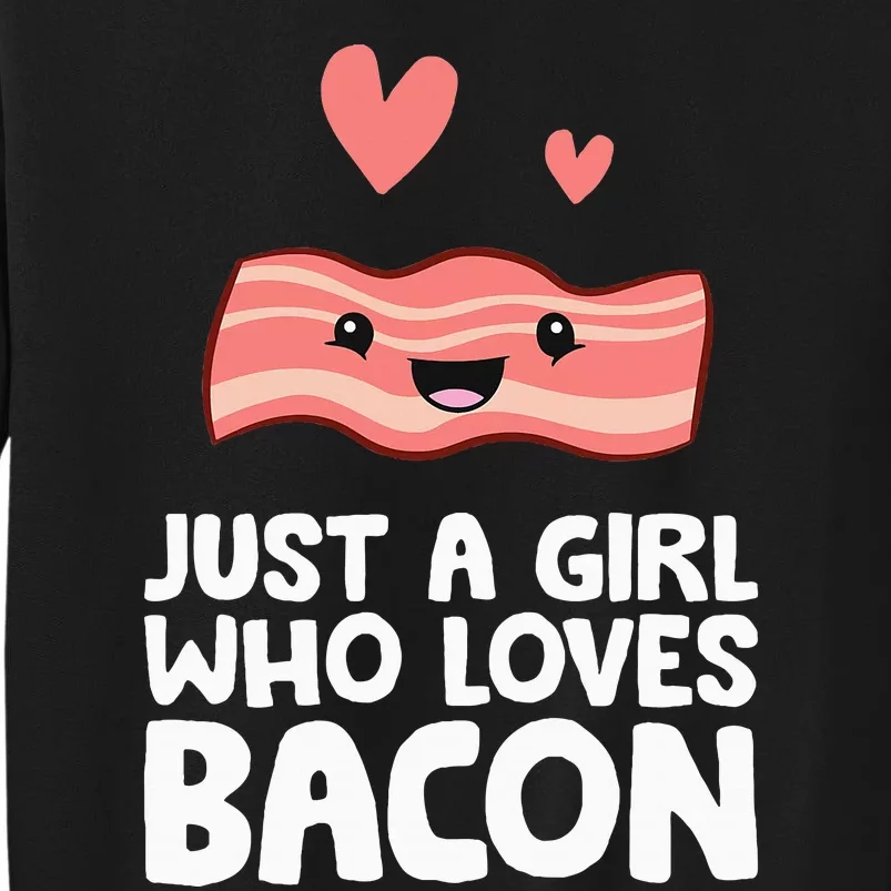 Just A Girl Who Loves Bacon Tall Sweatshirt