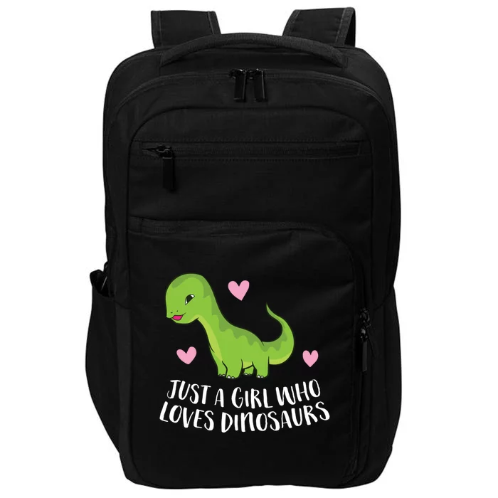 Just A Girl Who Loves Dinosaurs Cute Dinosaurs Girl Great Gift Impact Tech Backpack