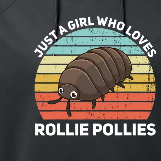 Just A Girl Who Loves Rollie Pollies Isopod Entomologist Performance Fleece Hoodie