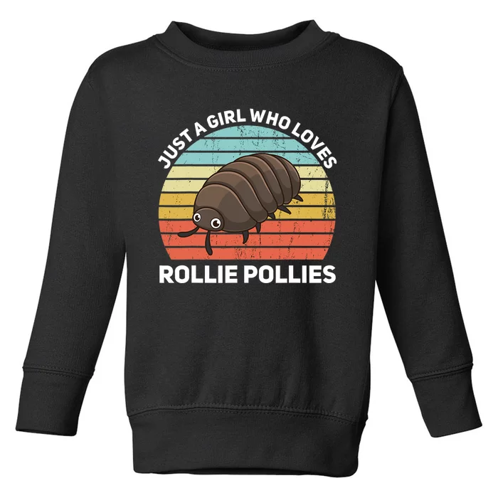 Just A Girl Who Loves Rollie Pollies Isopod Entomologist Toddler Sweatshirt