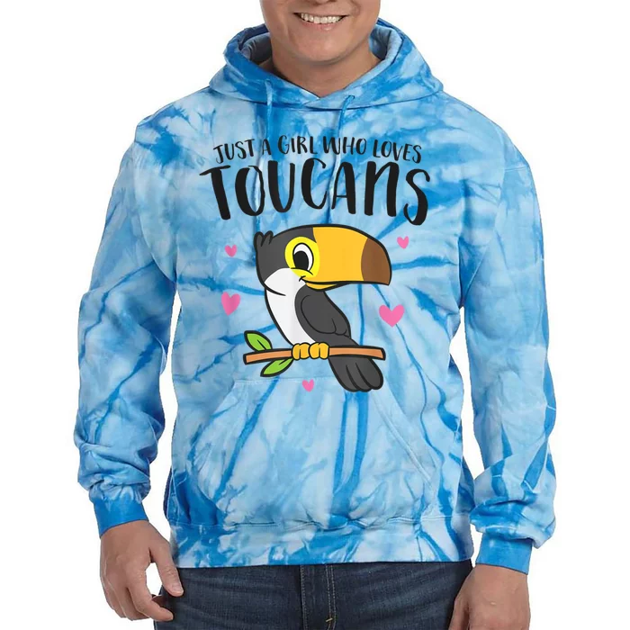 Just A Girl Who Loves Toucans Cute Birds Love Toucan Tie Dye Hoodie