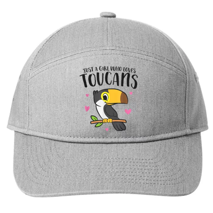 Just A Girl Who Loves Toucans Cute Birds Love Toucan 7-Panel Snapback Hat