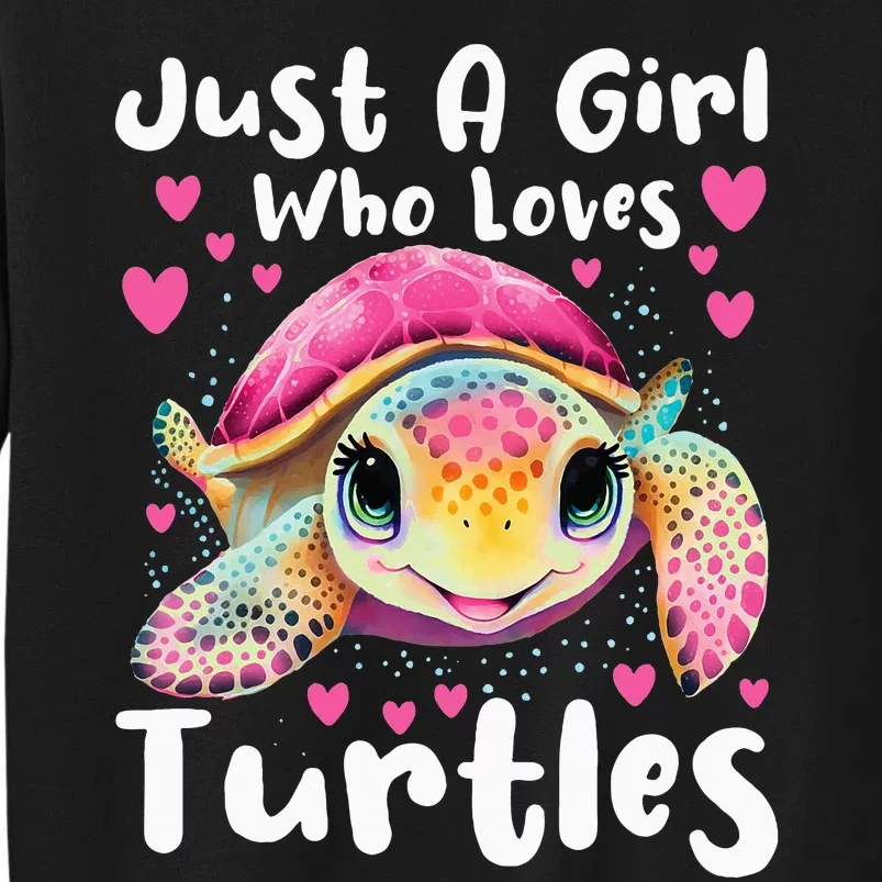 Just A Girl Who Loves Turtles Sea Animal Reptile Lover Tall Sweatshirt