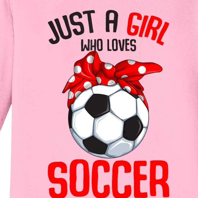 Just A Girl Who Loves Soccer Girl Baby Long Sleeve Bodysuit