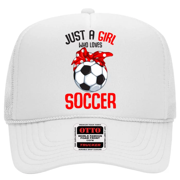 Just A Girl Who Loves Soccer Girl High Crown Mesh Trucker Hat