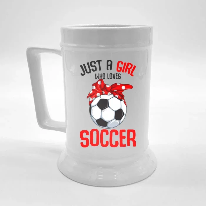 Just A Girl Who Loves Soccer Girl Front & Back Beer Stein