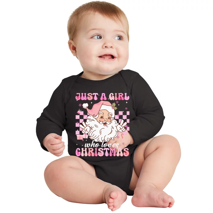 Just A Girl Who Loves Christmas Xmas Santa Claus Girl Baby Long Sleeve Bodysuit