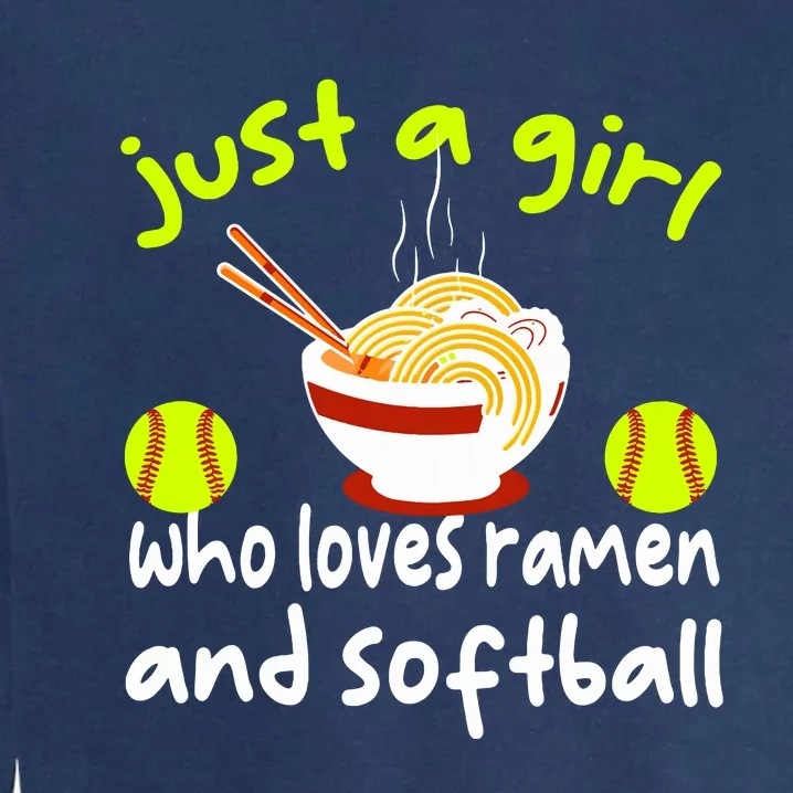 Just A Girl Who Loves Ramen And Softball Funny Softball Love Garment-Dyed Sweatshirt