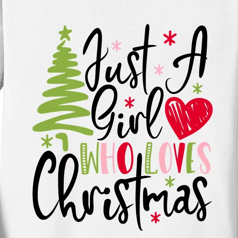 Just A Girl Who Loves Christmas Xmas Holiday Gift Idea Trending Kids Long Sleeve Shirt