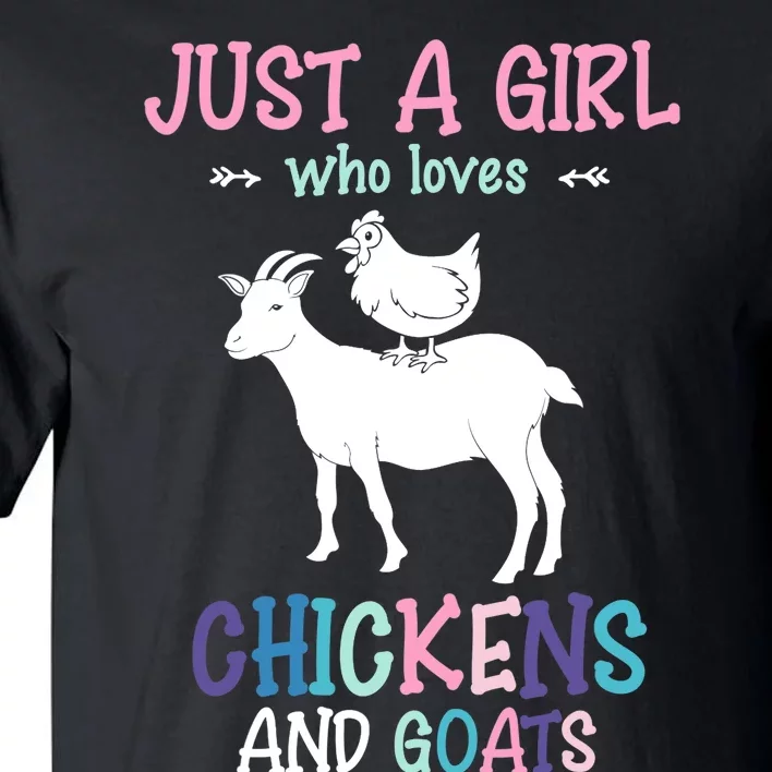 Just A Girl Who Loves Chickens And Goats Farm Animal Goat Tall T-Shirt