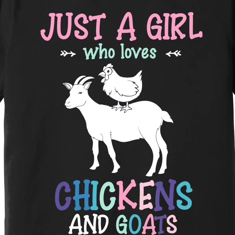 Just A Girl Who Loves Chickens And Goats Farm Animal Goat Premium T-Shirt