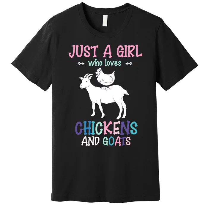 Just A Girl Who Loves Chickens And Goats Farm Animal Goat Premium T-Shirt