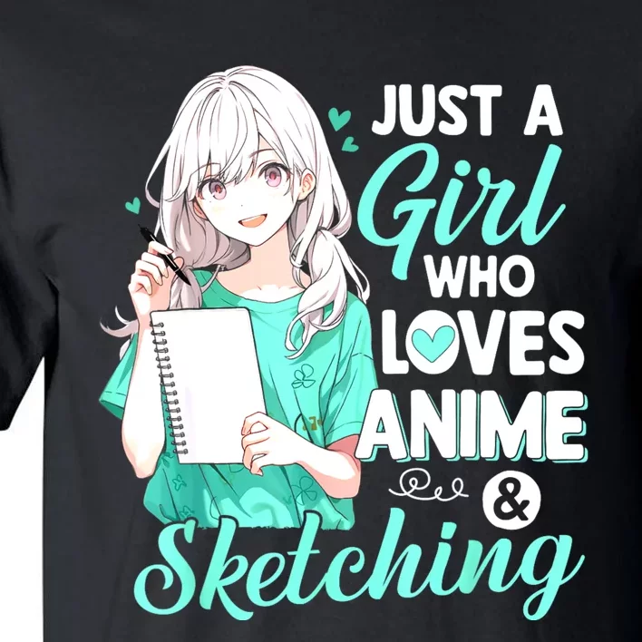 Just A Girl Who Loves Anime & Sketching Otaku Anime Costume Tall T-Shirt