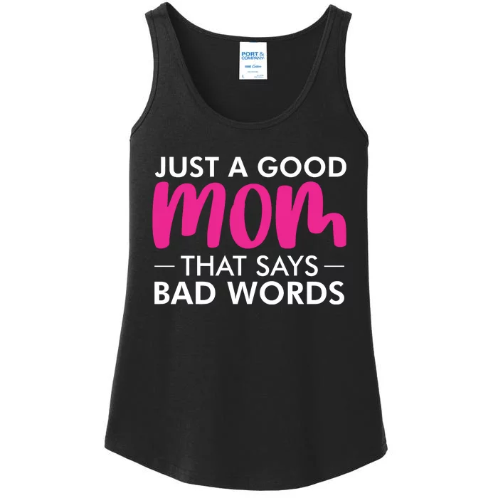 Just A Good Mom That Says Bad Words Ladies Essential Tank