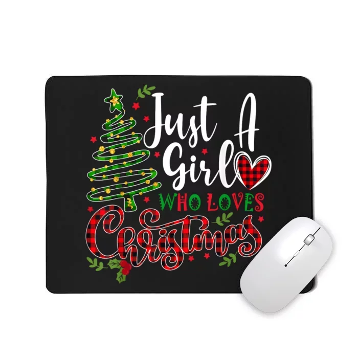 Just A Girl Who Loves Christmas A Gift For Xmas Women Girls Mousepad