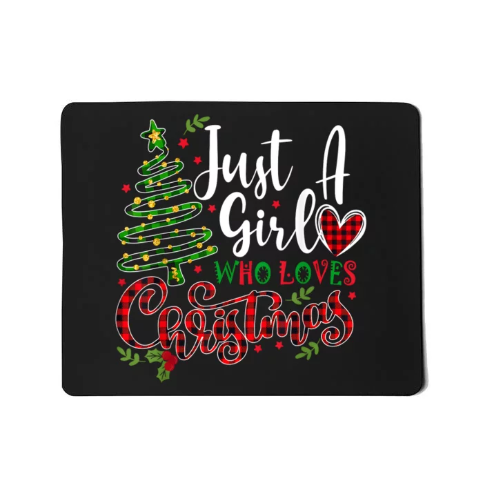 Just A Girl Who Loves Christmas A Gift For Xmas Women Girls Mousepad