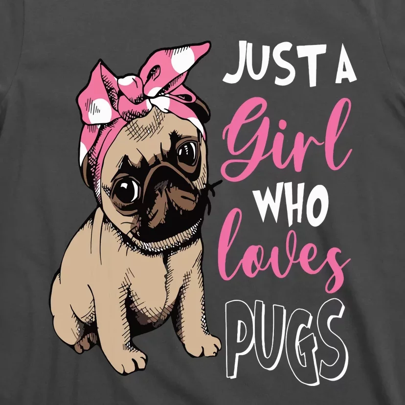 Just A Girl Who Loves Cute Pug Dog Lover Gifts T-Shirt