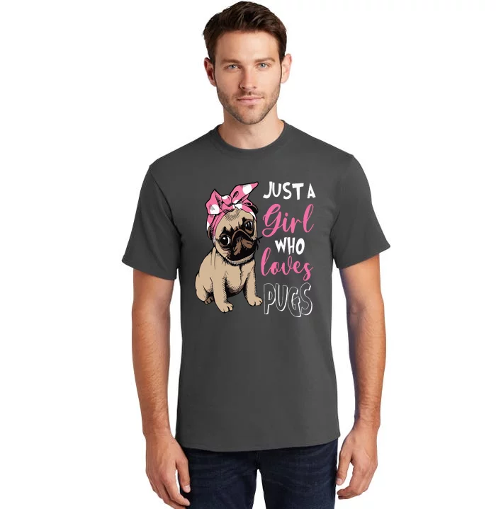 Just A Girl Who Loves Cute Pug Dog Lover Gifts Tall T-Shirt