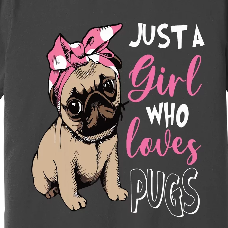 Just A Girl Who Loves Cute Pug Dog Lover Gifts Premium T-Shirt