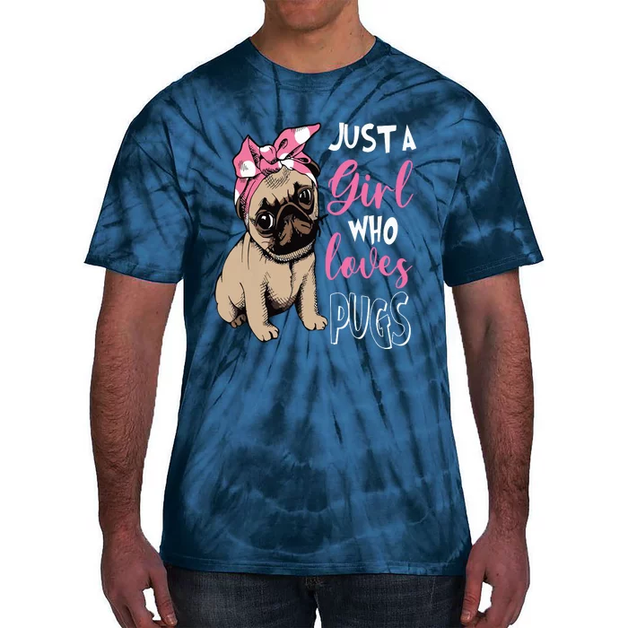 Just A Girl Who Loves Cute Pug Dog Lover Gifts Tie-Dye T-Shirt