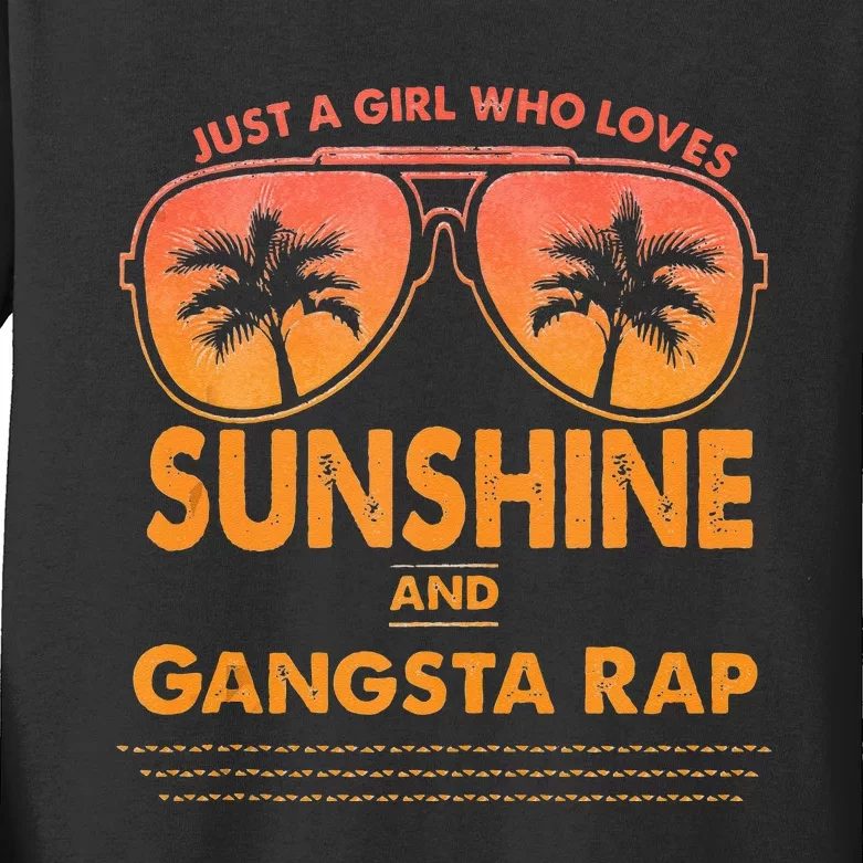 Just A Girl Who Loves Sunshine And Gangsta Rap Kids Long Sleeve Shirt