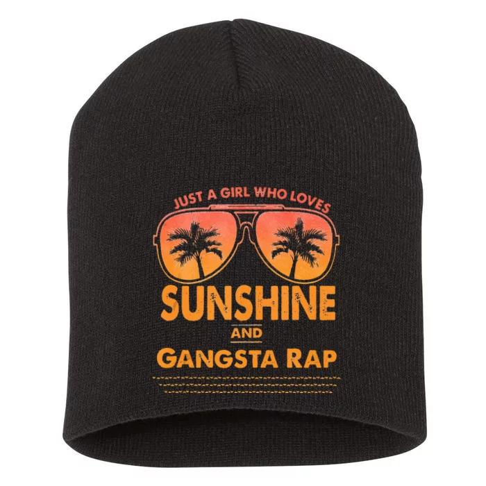 Just A Girl Who Loves Sunshine And Gangsta Rap Short Acrylic Beanie