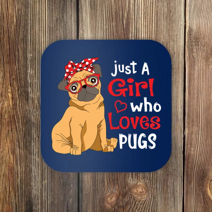 Just A Girl Who Loves Pugs Cute Pug Lover Girl Coaster