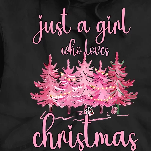 Just A Girl Who Loves Christmas Pink Christmas Tree Xmas Tie Dye Hoodie