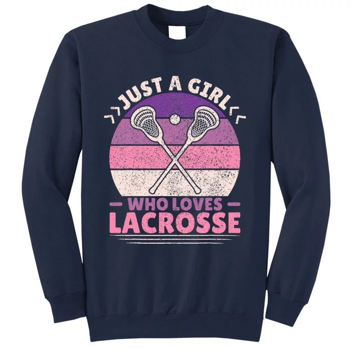 Just A Girl Who Loves Lacrosse Player Lax Lovers Lacrosse Tall Sweatshirt