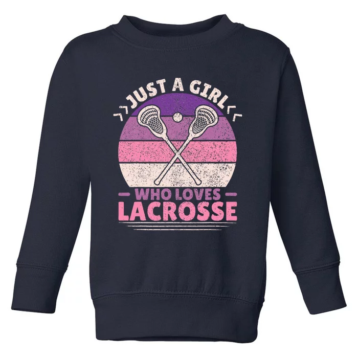 Just A Girl Who Loves Lacrosse Player Lax Lovers Lacrosse Toddler Sweatshirt