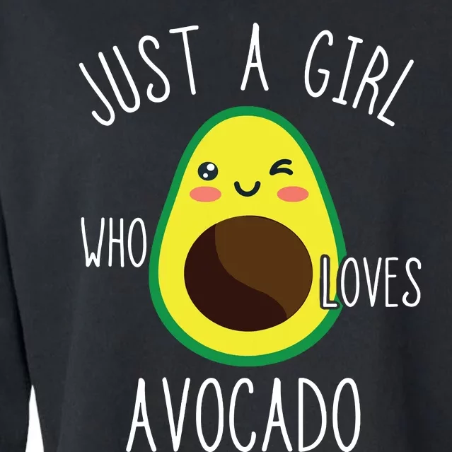 Just A Girl Who Loves Avocado Fruit Lover Healthy Food Cropped Pullover Crew