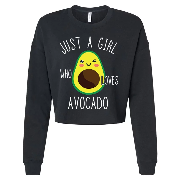 Just A Girl Who Loves Avocado Fruit Lover Healthy Food Cropped Pullover Crew