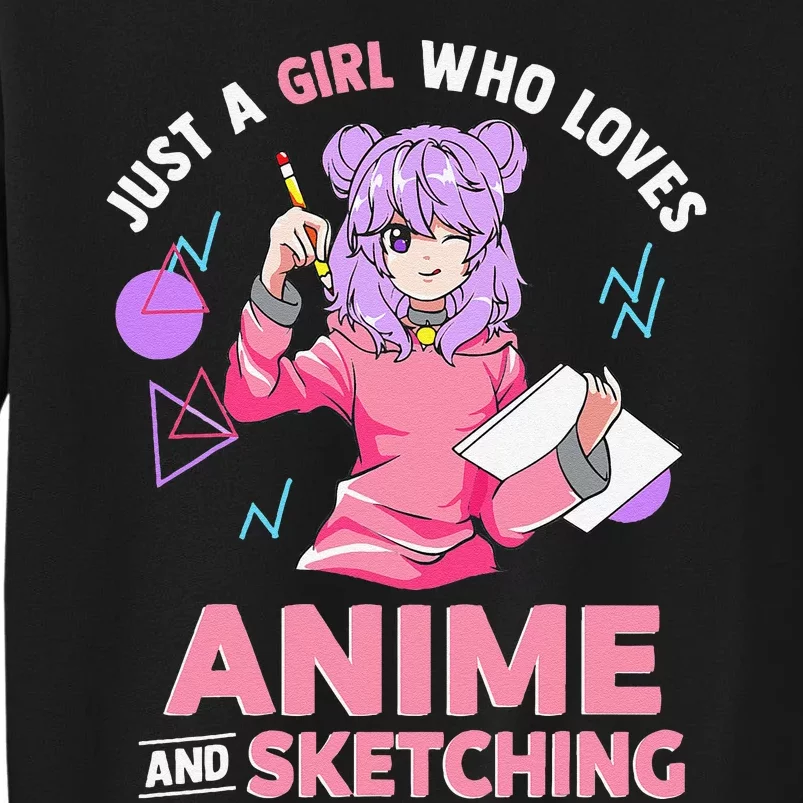 Just A Girl Who Loves Anime And Sketching Tall Sweatshirt