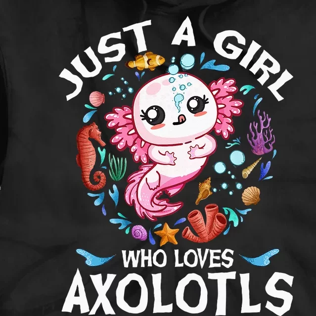 Just A Girl Who Loves Axolotls Cute Axolotl Kids Teen Tie Dye Hoodie