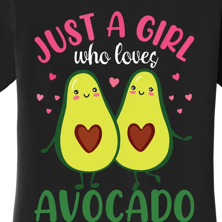 Just A Girl Who Loves Avocado Gift Idea For Women Women's T-Shirt