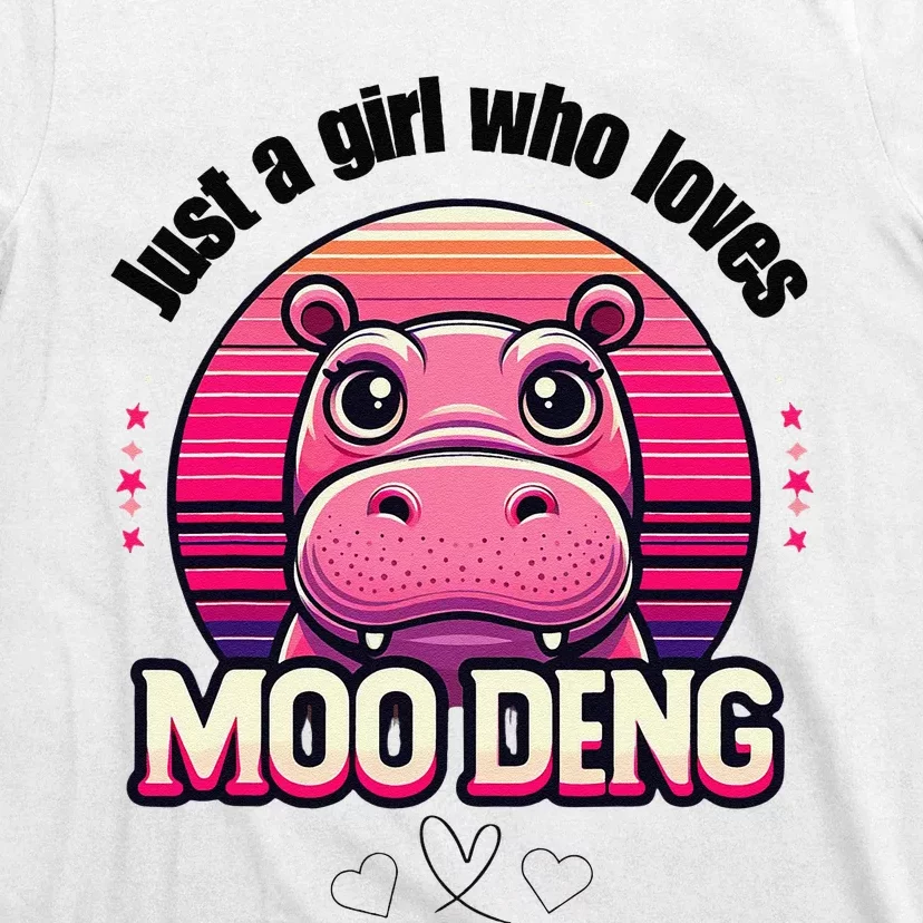 Just A Girl Who Loves Moo Deng Cute Baby Hippo Moo Deng Cute T-Shirt