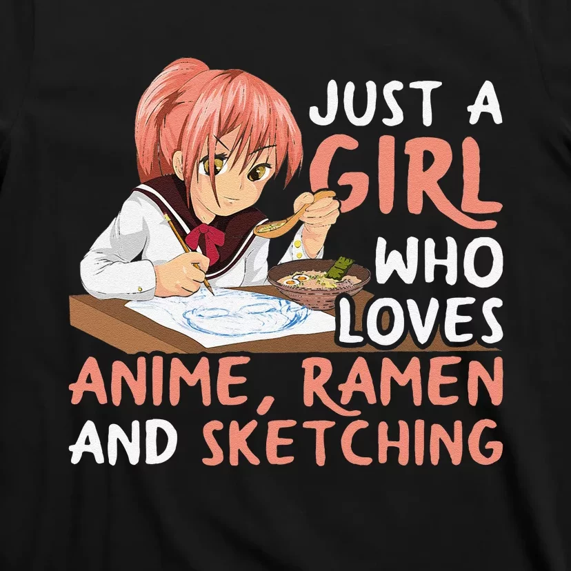 Just A Girl Who Loves Anime Ramen And Sketching Japan Anime T-Shirt