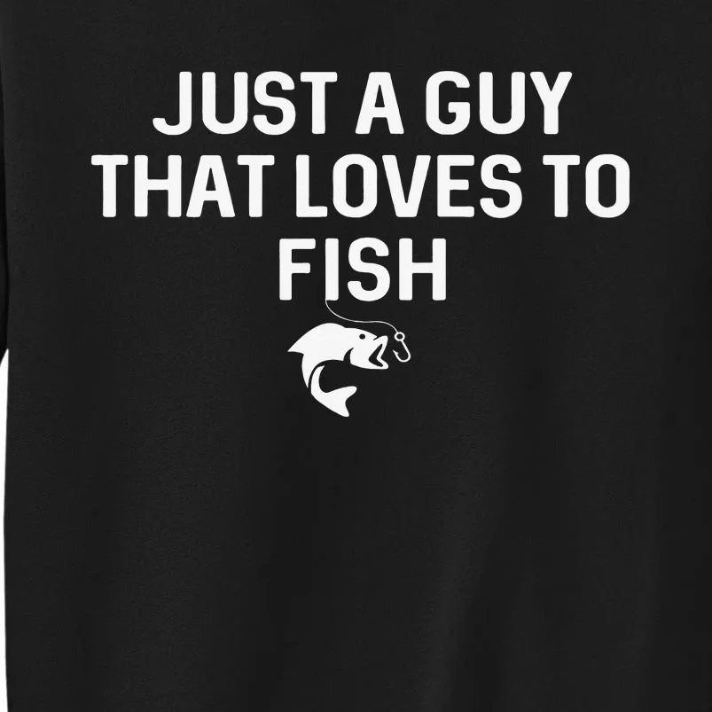 Just A Guy That Loves To Fish Angler Fisherman Gifts Fishing Sweatshirt