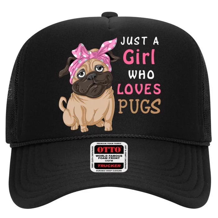 Just A Girl Who Loves Pugs High Crown Mesh Trucker Hat