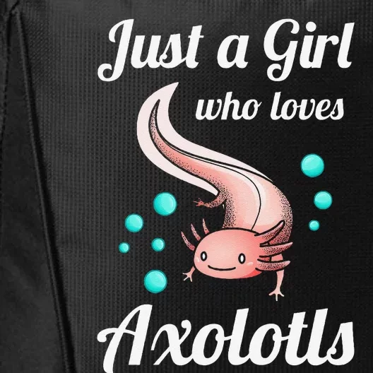 Just A Girl Who Loves Axolotls Axolotl Lovers Gift City Backpack