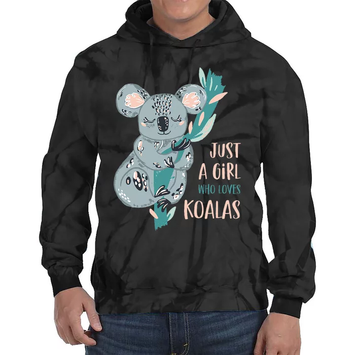 Just A Girl Who Loves Koala Bear Cute Gift Tie Dye Hoodie