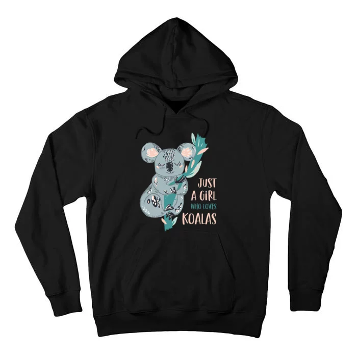 Just A Girl Who Loves Koala Bear Cute Gift Tall Hoodie