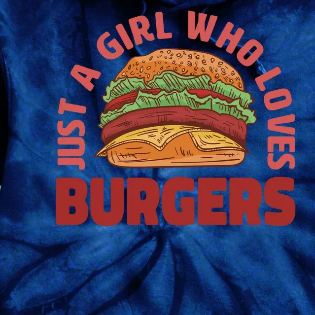 Just A Girl Who Loves Burgers Tie Dye Hoodie