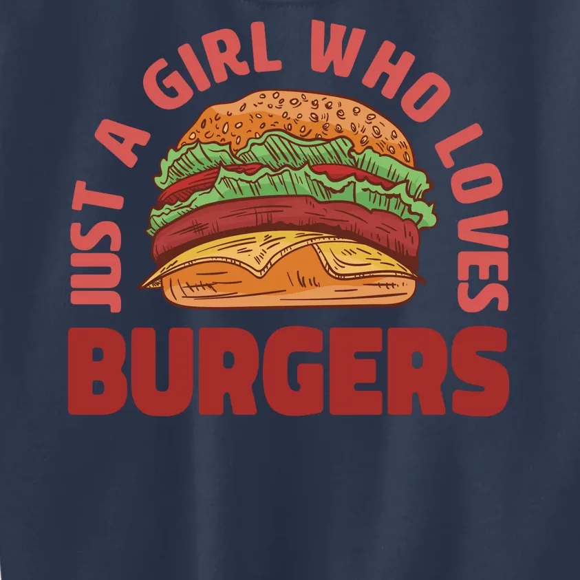 Just A Girl Who Loves Burgers Kids Sweatshirt