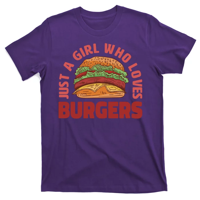 Just A Girl Who Loves Burgers T-Shirt