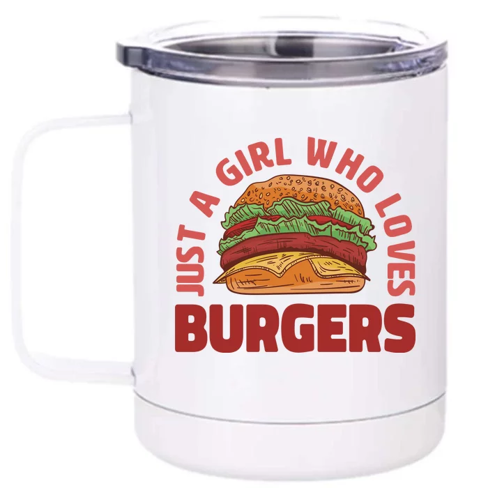 Just A Girl Who Loves Burgers Front & Back 12oz Stainless Steel Tumbler Cup