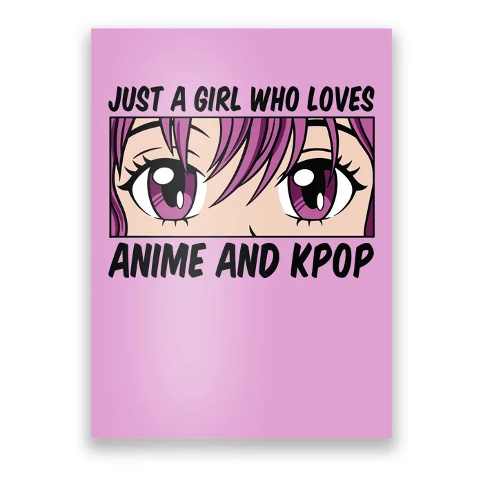 Just A Girl Who Loves Anime And Kpop Poster